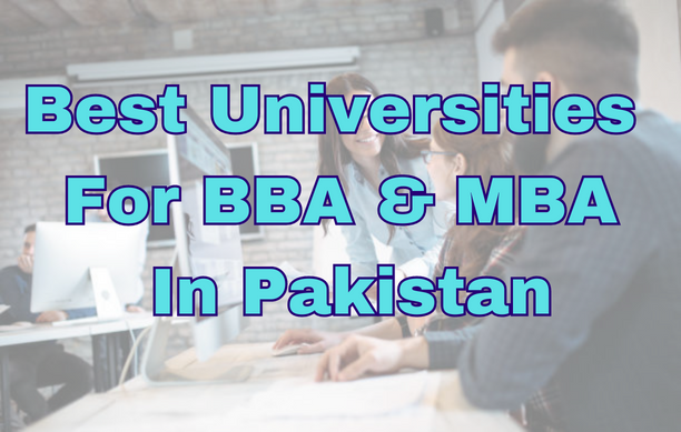 Top Best Business Universities In Pakistan With Rank In 2023 For BBA - MBA