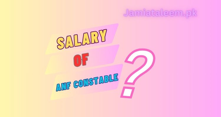 ANF Constable Salary In Pakistan Pay Scale, Posting, Uniform & Training