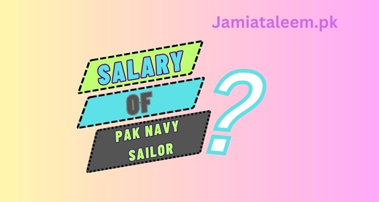 Pak Navy Sailor Ranks and Salary In Pakistan